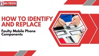 How to Identify and Replace Faulty Mobile Phone Components