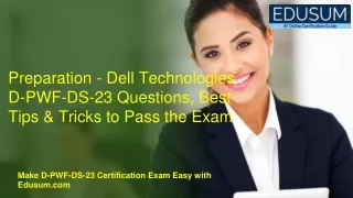 Preparation - Dell Technologies D-PWF-DS-23 Questions, Best Tips & Tricks to Pass the Exam