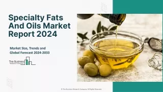 Global Specialty Fats And Oils Market Size And Key Players Analysis 2033