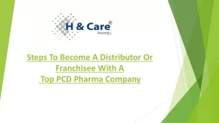 Steps To Become a Distributor or Franchisee with a Top PCD Pharma Company