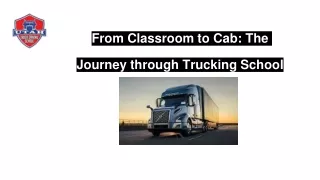 From Classroom to Cab: The Journey through Trucking School