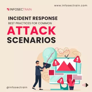 Incident Response: Best Practices for Common Attack Scenarios
