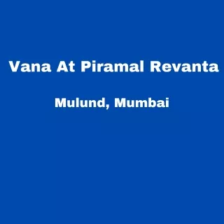 Vana at Piramal Revanta Mulund Mumbai  E-Brochure