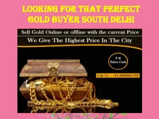 Looking For That Perfect Gold Buyer South Delhi