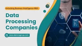 Unlocking Business Intelligence With Data Processing Companies