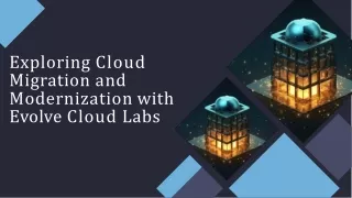 exploring-cloud-migration-and-modernization-with-evolve-cloud-labs-20240216140418u2gL