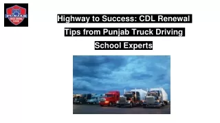 Highway to Success: CDL Renewal Tips from Punjab Truck Driving School Experts