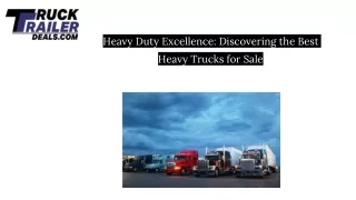 Heavy Duty Excellence: Discovering the Best Heavy Trucks for Sale
