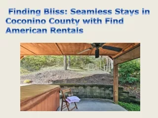 Finding Bliss Seamless Stays in Coconino County with Find American Rentals