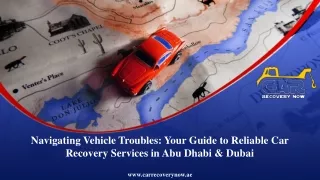 Navigating Vehicle Troubles Your Guide to Reliable Car Recovery Services in Abu Dhabi & Dubai