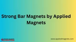 Strong Bar Magnets