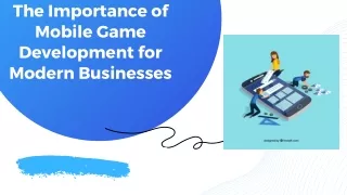 The Importance of Mobile Game Development for Modern Businesses