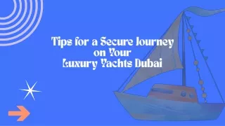 Tips for a Secure Journey on Your  Luxury Yachts Dubai