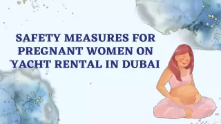 SAFETY MEASURES FOR PREGNANT WOMEN on yacht rental in dubai