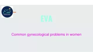 Common gynecological problems in women