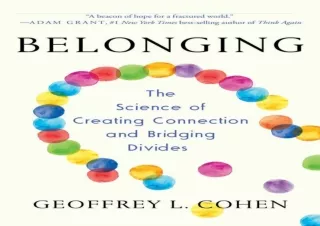 ⭐ PDF Read Online ⭐ Belonging: The Science of Creating Connection and Bridging Divides epu