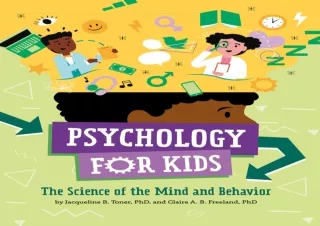 [✔ PDF READ ✔] Free Psychology for Kids: The Science of the Mind and Behavior full