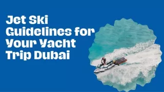 Jet Ski Guidelines for Your Yacht Trip Dubai