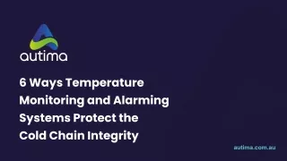 6 Ways Temperature Monitoring and Alarming Systems Protect the Cold Chain Integrity