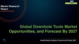 Downhole Tools Market will reach at a CAGR of 5.2% from to 2027