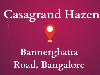 Casagrand Hazen Bannerghatta Road Bengaluru.pdf