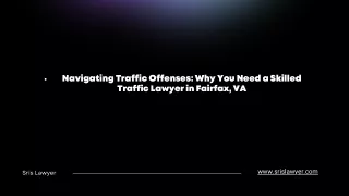 Navigating Traffic Offenses: Why You Need a Skilled Traffic Lawyer in Fairfax, V