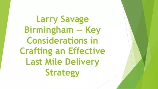 Larry Savage Birmingham — Key Considerations in Crafting