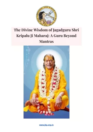 The Divine Wisdom of Jagadguru Shri Kripalu Ji Maharaj: A Guru Beyond Mantras