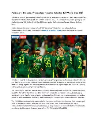 Pakistan vs Ireland 3 Youngsters vying for Pakistan T20 World Cup