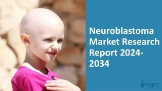 Neuroblastoma Market 2024-2034