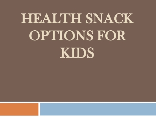 Health Snack Options for Kids