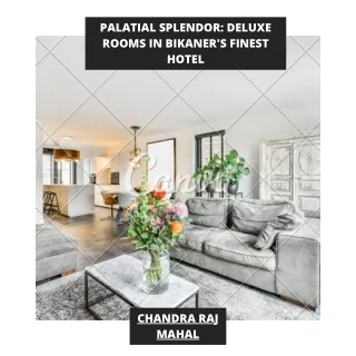 Palatial Splendor Deluxe Rooms in Bikaner's Finest Hotel
