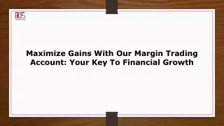 Maximize Your Investments with a Margin Trading Account
