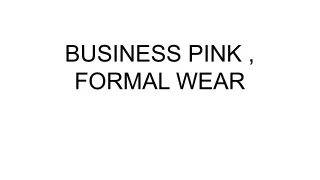 BUSINESS PINK , FORMAL WEAR