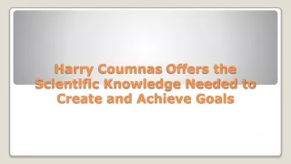 Harry Coumnas Offers the Scientific Knowledge Needed to Create and Achieve Goals