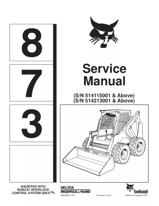 BOBCAT 873 SKID STEER LOADER Service Repair Manual SN 514115001 & Above