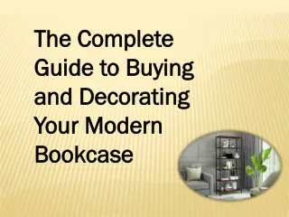 The Complete Guide to Buying and Decorating Your Modern Bookcase