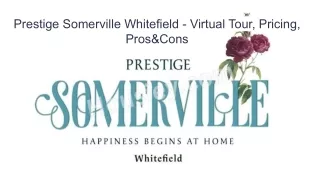 Prestige Somerville Whitefield - Virtual Tour, Pricing, Pros&Cons