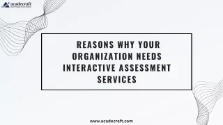 Reasons Why Your Organization Needs Interactive Assessment Services