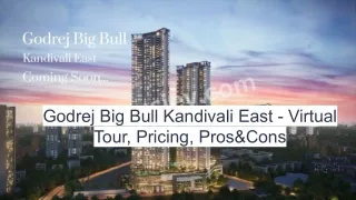 Godrej Big Bull Kandivali East - Virtual Tour, Pricing, Pros&Cons