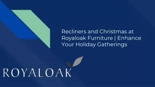 Recliners and Christmas at Royaloak Furniture _ Enhance Your Holiday Gatherings