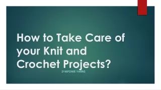 How to Take Care of your Knit and Crochet Projects
