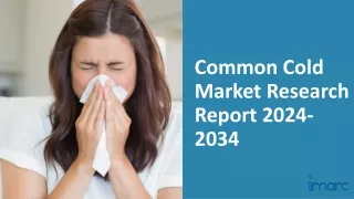 Common Cold Market 2024-2034