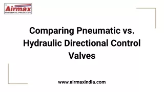 Comparing Pneumatic vs. Hydraulic Directional Control Valves