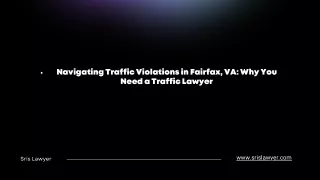 Navigating Traffic Violations in Fairfax, VA: Why You Need a Traffic Lawyer