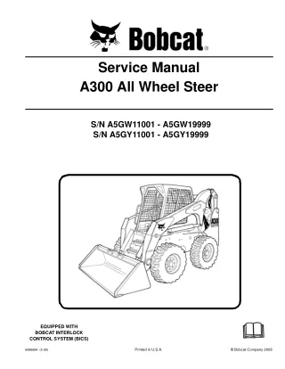 BOBCAT A300 ALL WHEEL STEER LOADER Service Repair Manual SN：A5GW11001-A5GW19999