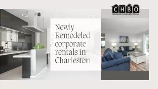 Newly Remodeled corporate rentals in Charleston