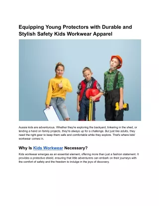 Equipping Young Protectors with Durable and Stylish Safety Kids Workwear Apparel February 21, 2023