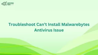Troubleshoot Can’t Install Malwarebytes Antivirus Issue