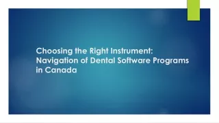 Choosing the Right Instrument Navigation of Dental Software Programs in Canada